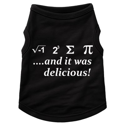 I 8 Sum Pi And It was Delicious! Doggie Tank