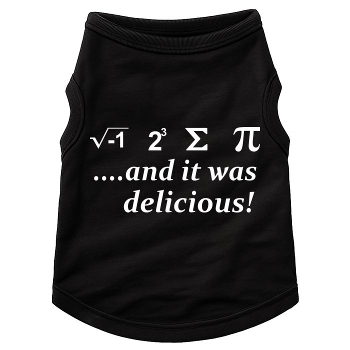 I 8 Sum Pi And It was Delicious! Doggie Tank