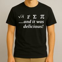 I 8 Sum Pi And It was Delicious! T-Shirt