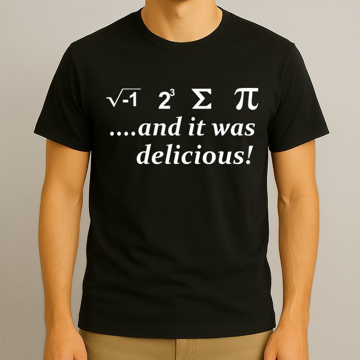 I 8 Sum Pi And It was Delicious! T-Shirt