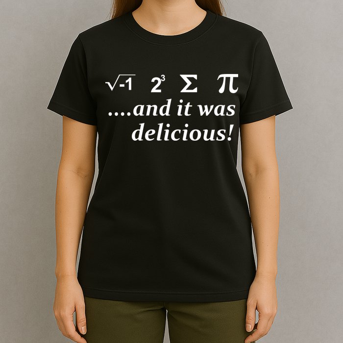I 8 Sum Pi And It was Delicious! T-Shirt