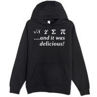 I 8 Sum Pi And It was Delicious! Premium Pullover Hoodie