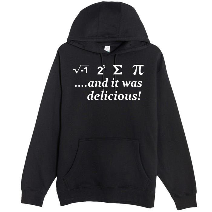 I 8 Sum Pi And It was Delicious! Premium Pullover Hoodie