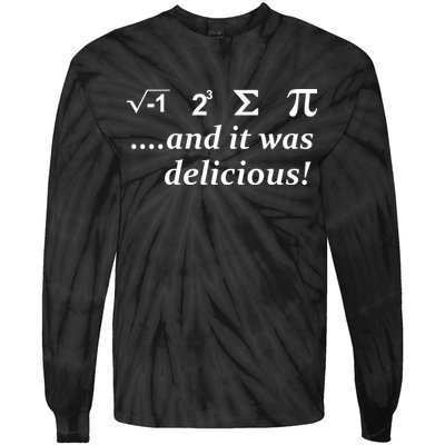 I 8 Sum Pi And It was Delicious! Tie-Dye Long Sleeve Shirt