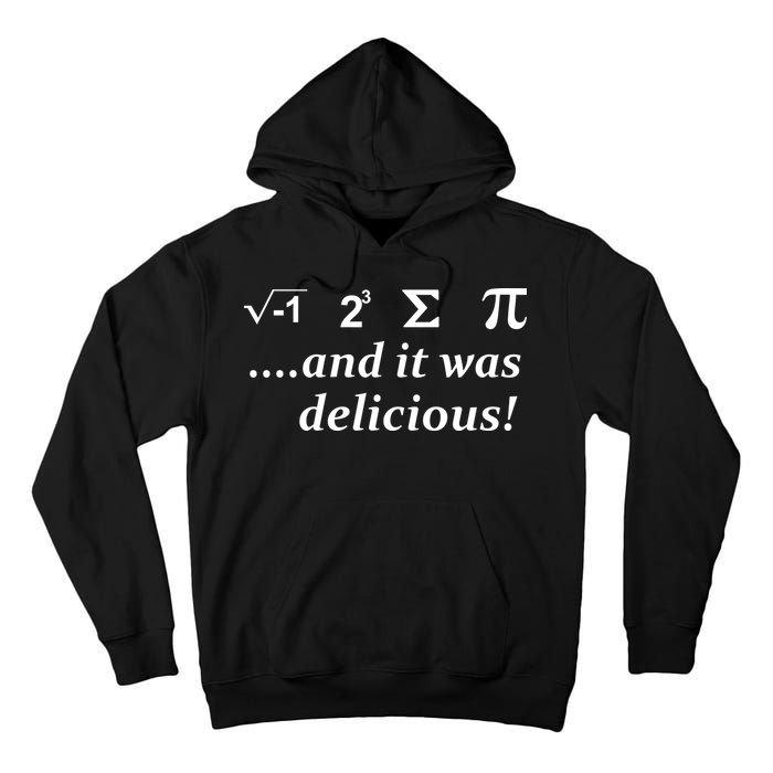 I 8 Sum Pi And It was Delicious! Tall Hoodie