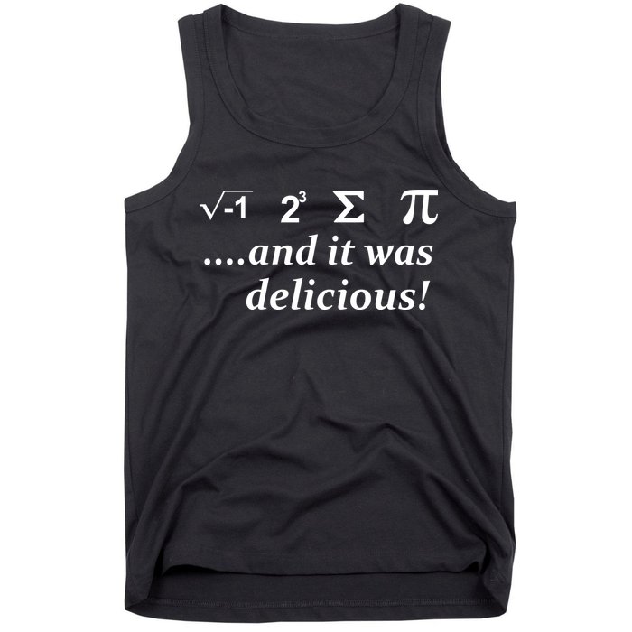 I 8 Sum Pi And It was Delicious! Tank Top