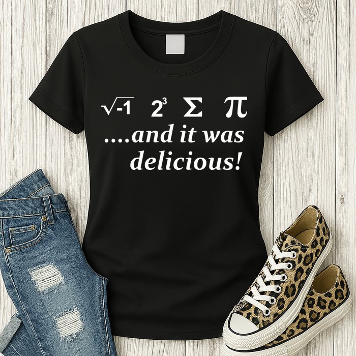 I 8 Sum Pi And It was Delicious! Womens T-Shirt