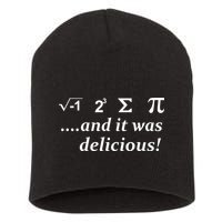 I 8 Sum Pi And It was Delicious! Short Acrylic Beanie