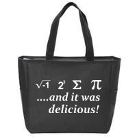 I 8 Sum Pi And It was Delicious! Zip Tote Bag
