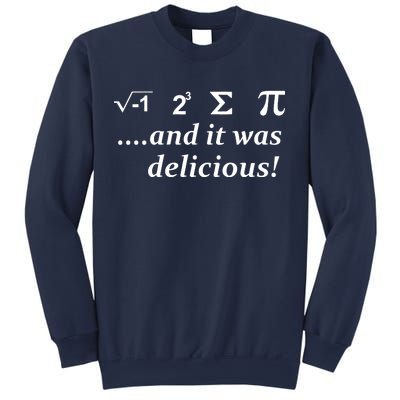 I 8 Sum Pi And It was Delicious! Sweatshirt