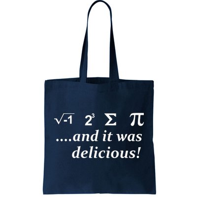 I 8 Sum Pi And It was Delicious! Tote Bag