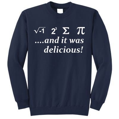 I 8 Sum Pi And It was Delicious! Tall Sweatshirt