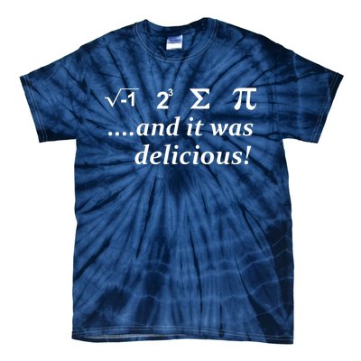 I 8 Sum Pi And It was Delicious! Tie-Dye T-Shirt