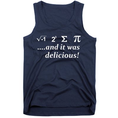 I 8 Sum Pi And It was Delicious! Tank Top