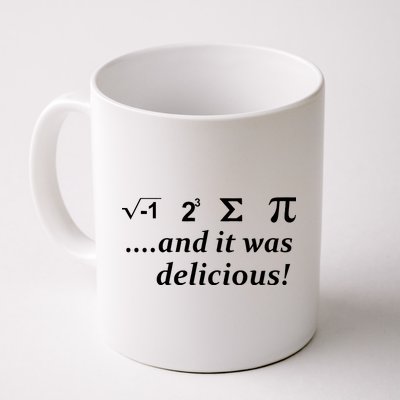 I 8 Sum Pi And It was Delicious! Coffee Mug