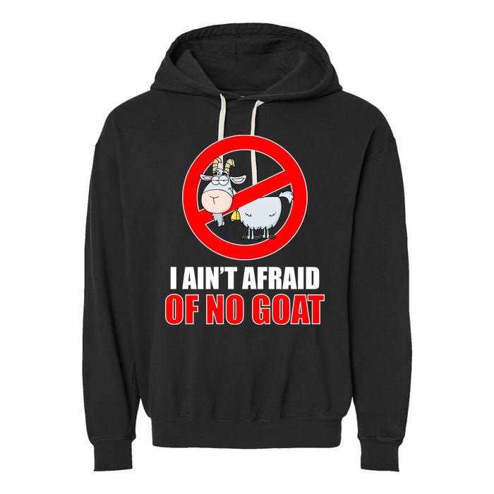 I Ain't Afraid of No Goat Chicago Garment-Dyed Fleece Hoodie