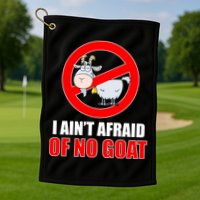 I Ain't Afraid of No Goat Chicago Golf Towel