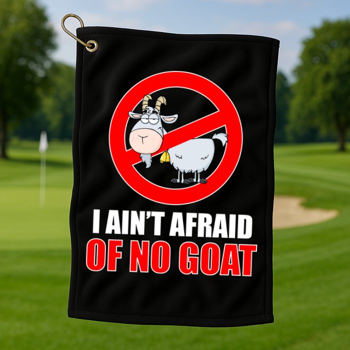 I Ain't Afraid of No Goat Chicago Golf Towel