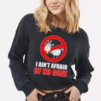 I Ain't Afraid of No Goat Chicago Cropped Pullover Crew