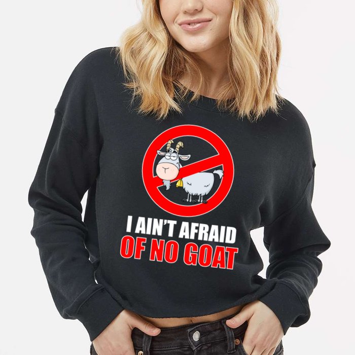 I Ain't Afraid of No Goat Chicago Cropped Pullover Crew