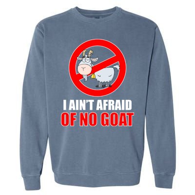 I Ain't Afraid of No Goat Chicago Garment-Dyed Sweatshirt