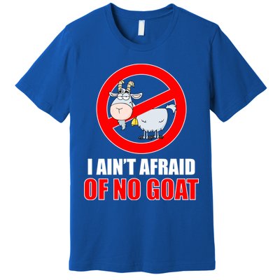 I Ain't Afraid of No Goat Chicago Premium T-Shirt