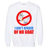 I Ain't Afraid of No Goat Chicago Garment-Dyed Sweatshirt