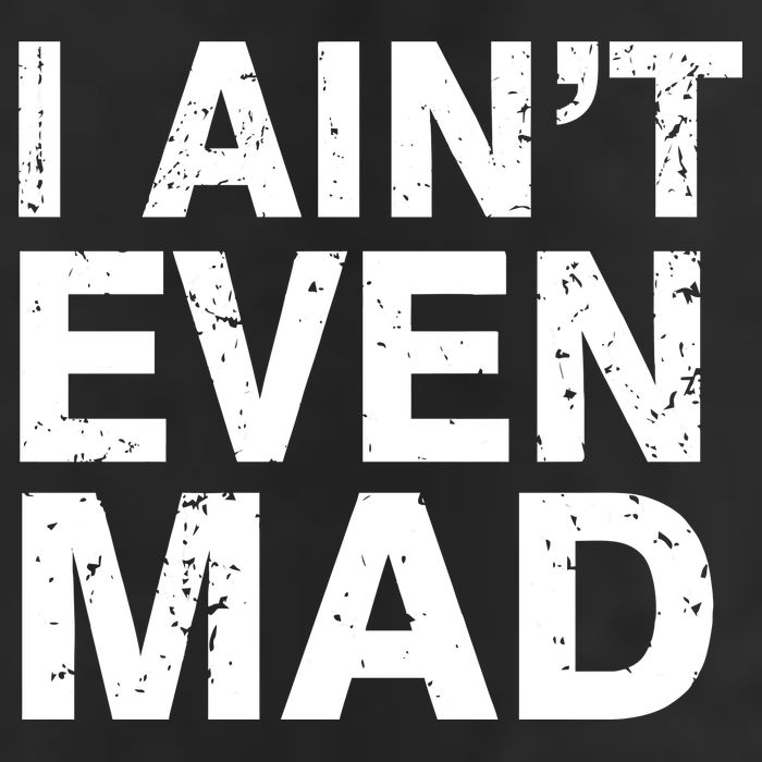 I Ain't Even Mad 7 Panel Mesh Trucker Snapback Hat
