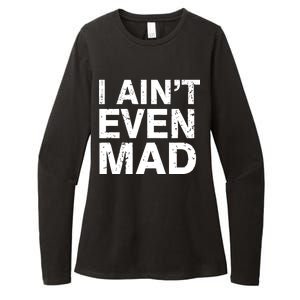 I Ain't Even Mad Womens CVC Long Sleeve Shirt