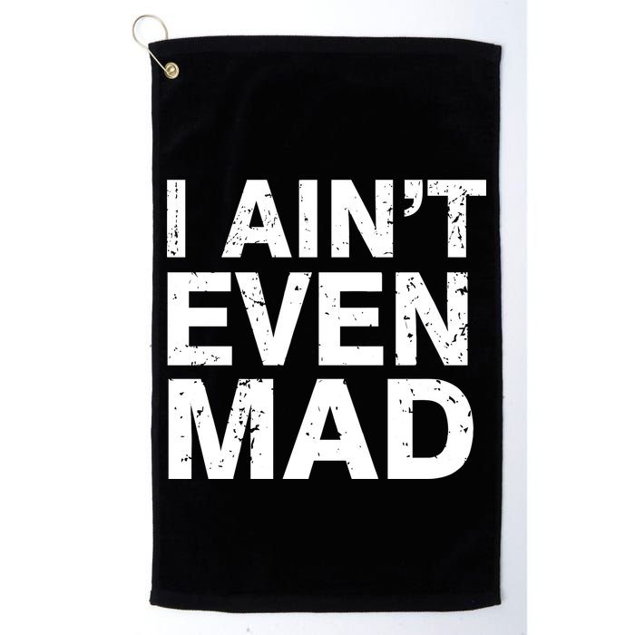 I Ain't Even Mad Golf Towel