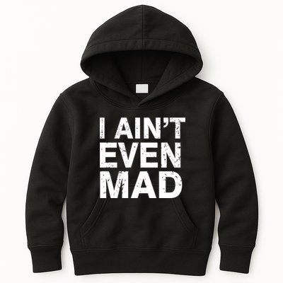 I Ain't Even Mad Kids Hoodie