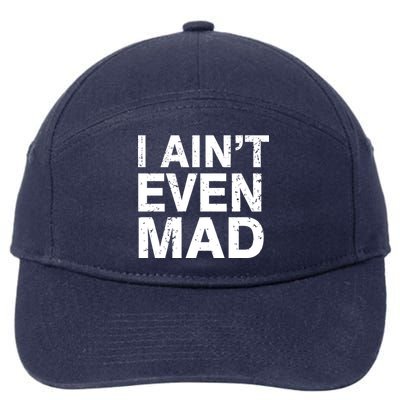 I Ain't Even Mad 7-Panel Snapback Hat