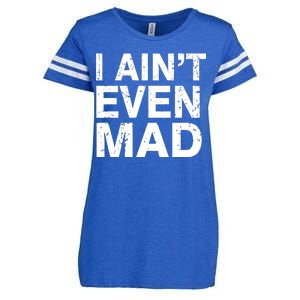 I Ain't Even Mad Enza Ladies Jersey Football T-Shirt