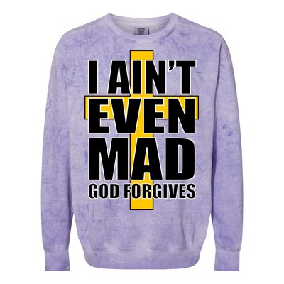 I Ain't Even Mad God Forgives Colorblast Crewneck Sweatshirt