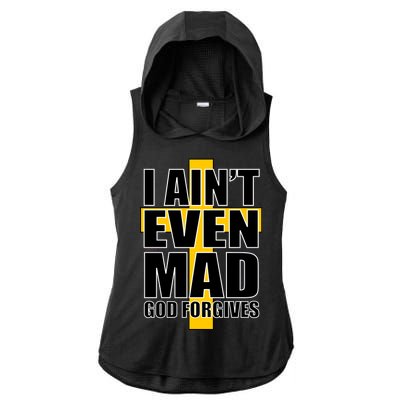 I Ain't Even Mad God Forgives Ladies PosiCharge Tri-Blend Wicking Draft Hoodie Tank