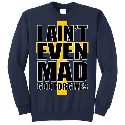 I Ain't Even Mad God Forgives Sweatshirt