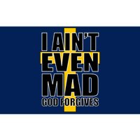 I Ain't Even Mad God Forgives Bumper Sticker