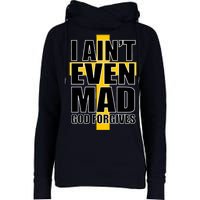 I Ain't Even Mad God Forgives Womens Funnel Neck Pullover Hood