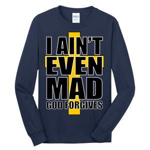 I Ain't Even Mad God Forgives Tall Long Sleeve T-Shirt