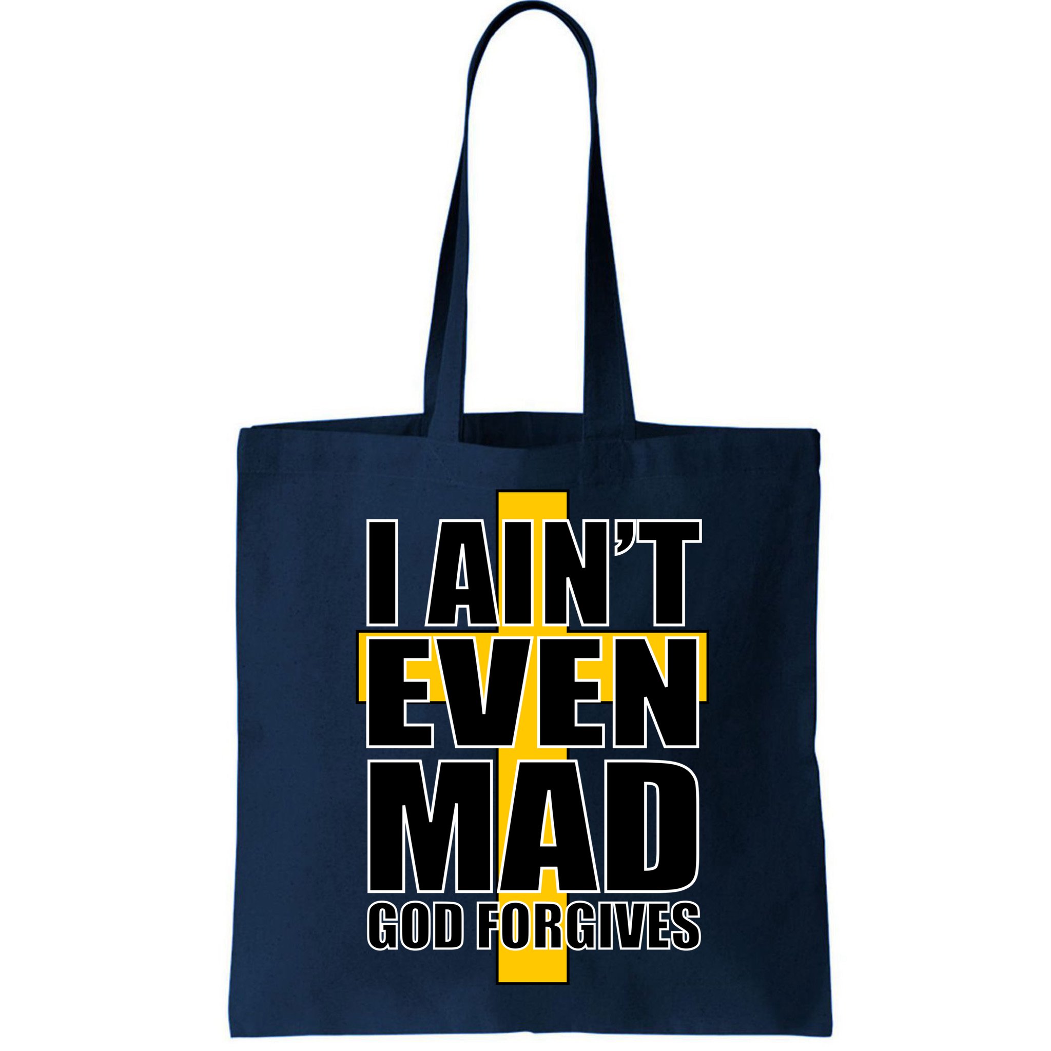 I Ain't Even Mad God Forgives Bag
