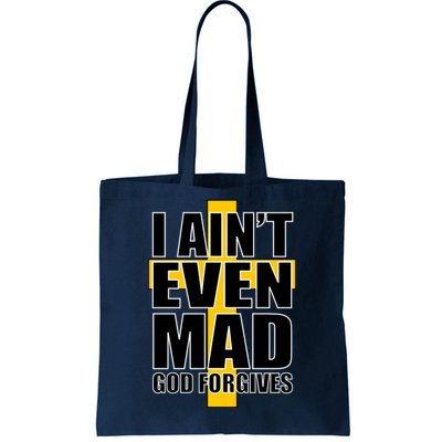 I Ain't Even Mad God Forgives Tote Bag