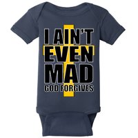 I Ain't Even Mad God Forgives Baby Bodysuit