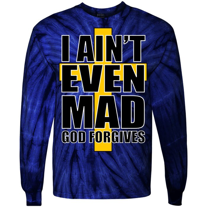 I Ain't Even Mad God Forgives Tie-Dye Long Sleeve Shirt