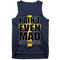 I Ain't Even Mad God Forgives Tank Top