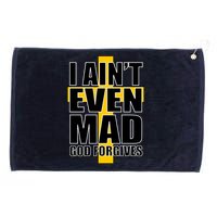 I Ain't Even Mad God Forgives Grommeted Golf Towel