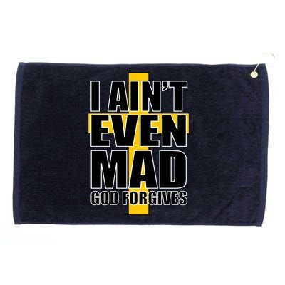 I Ain't Even Mad God Forgives Grommeted Golf Towel