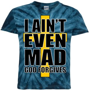 I Ain't Even Mad God Forgives Kids Tie-Dye T-Shirt