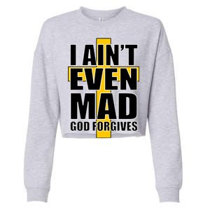 I Ain't Even Mad God Forgives Cropped Pullover Crew