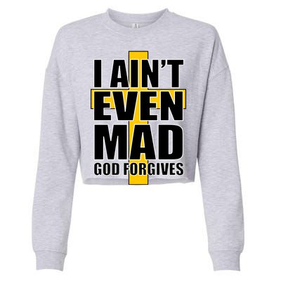 I Ain't Even Mad God Forgives Cropped Pullover Crew