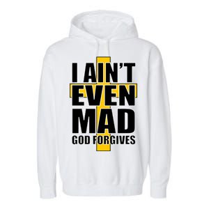 I Ain't Even Mad God Forgives Garment-Dyed Fleece Hoodie